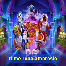 filme robo ambrosio